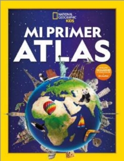NATIONAL GEOGRAPHIC: MI PRIMER ATLAS